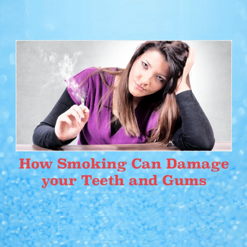 How Smoking Can Damage your Teeth and Gums